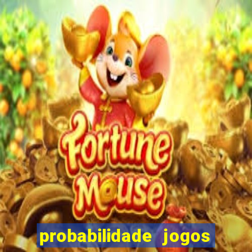 probabilidade jogos de futebol